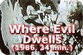 Where Evil Dwells