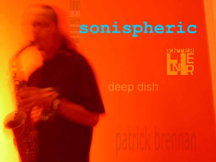  deep dish     sonispheric       patrick brennan               new location :   http://sonispheric.tripod.com